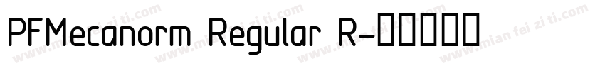 PFMecanorm Regular R字体转换